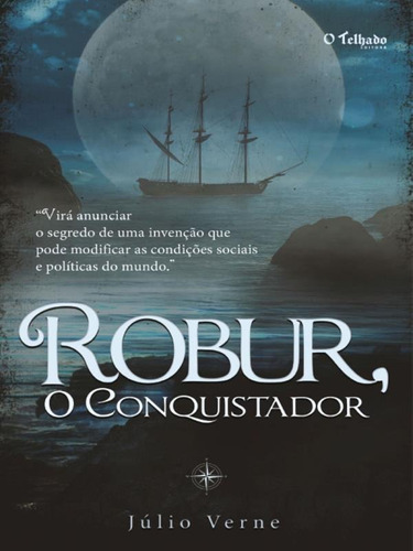 Robur, O Conquistador, De Verne, Julio. Editora O Telhado, Capa Mole Em Português