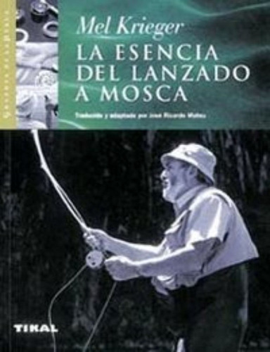 La Esencia Del Lanzado A Mosca, De Krieger, Mel. Editorial Tikal, Tapa Blanda En Español