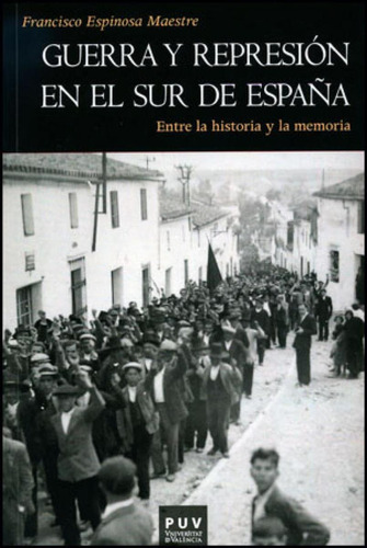 Libro: Guerra Y Represión En El Sur De España. Espinosa Maes