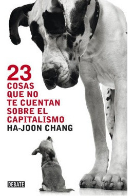 23 Cosas Que No Te Cuentan Sobre El Capitalismo Ha-joon, Cha