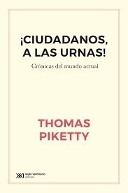 ¡ciudadanos, A Las Urnas! - Piketty, Thomas