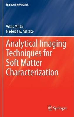 Analytical Imaging Techniques For Soft Matter Characteriz...