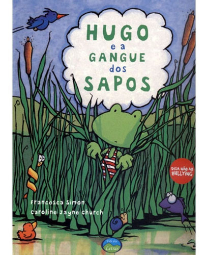 Hugo E A Gangue Dos Sapos - Col. Diga Nao Ao Bullying, De Vale Das Letras. Editora Vale Das Letras Em Português