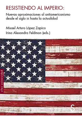 Resistiendo Al Imperio, De Lopez Zapico, Misael Arturo. Editorial Sílex Ediciones, S.l., Tapa Blanda En Español