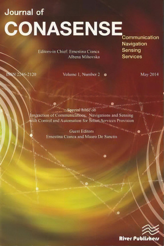 Journal Of Conasense 1-2; Interaction Of Communications, Navigations And Sensing With Control And..., De Ernestina Cianca. Editorial River Publishers, Tapa Blanda En Inglés