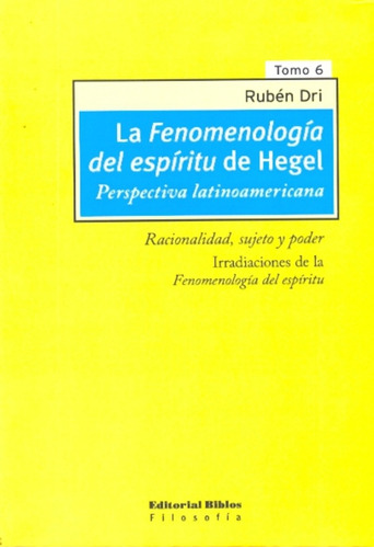 Nº6 La Fenomenologia Del Espiritu De Hegel - Dri, Ruben