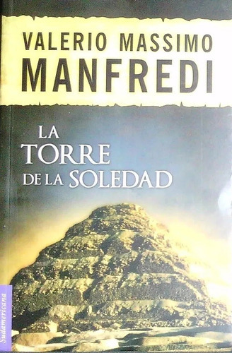 La Torre De La Soledad, De Valerio Massimo Manfredi. Editorial Sudamericana, Tapa Blanda, Edición 1 En Español, 2012