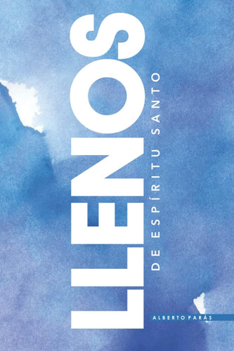 Libro: Llenos De Espíritu Santo (spanish Edition)