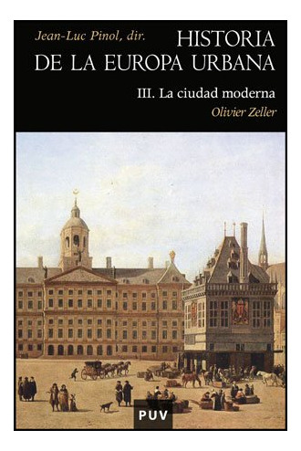 Libro Historia De La Europa Urbana Iii . La Ciudad  De Pinol