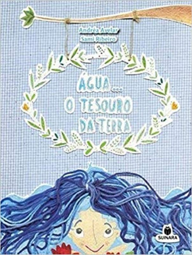 Aguá...o Tesouro Da Terra, De Avelar Andréa. Editora Suinara (paradidatico), Capa Mole Em Português