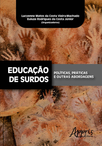 Educação de surdos: , práticas e outras abordagens, de Vieira-Machado, Lucyenne Matos da Costa. Editorial Appris Editora e Livraria Eireli - ME, capa mole em português, 2018