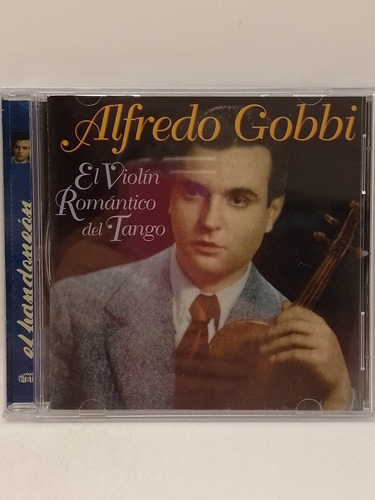 Alfredo Gobbi El Violín Romántico Del Tango Cd Nuevo