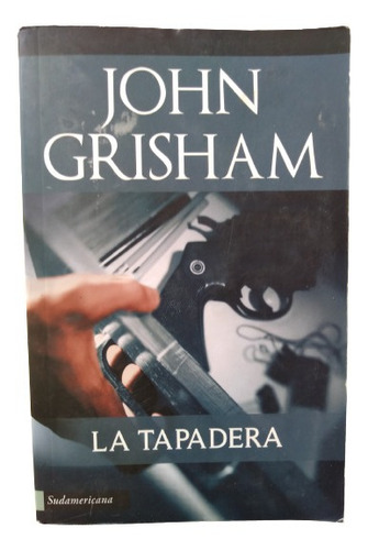 La Tapadera John Grisham Sudamericana /