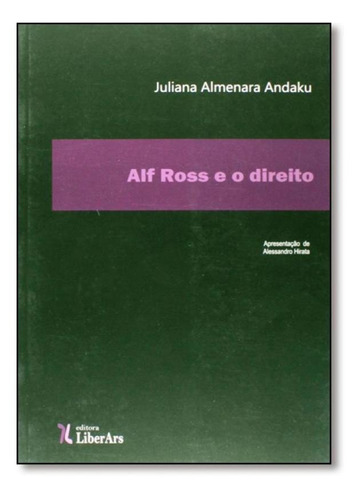 Alf Ross E O Direito, De Juliana Almenara Andaku. Editora Liber Ars, Capa Mole Em Português