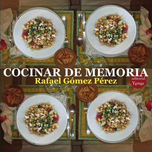 Cocinar De Memoria, De Rafael Gómez Pérez. Editorial Ediciones 19, Tapa Blanda En Español