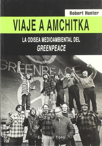 Viaje A Amchitka - Greenpeace, Robert Hunter, Viejo Topo 