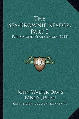 The Sea-brownie Reader, Part 2 : For Second-year Classes ...