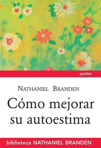 Cómo Mejorar Su Autoestima - Nathaniel Branden - Original