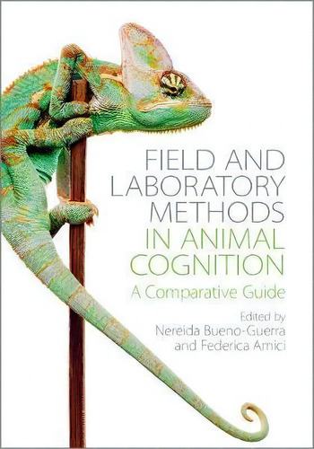 Field And Laboratory Methods In Animal Cognition : A Comparative Guide, De Nereida Bueno-guerra. Editorial Cambridge University Press, Tapa Blanda En Inglés