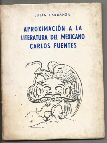 Aproximación A La Literatura De Carlos Fuentes - L Carranza