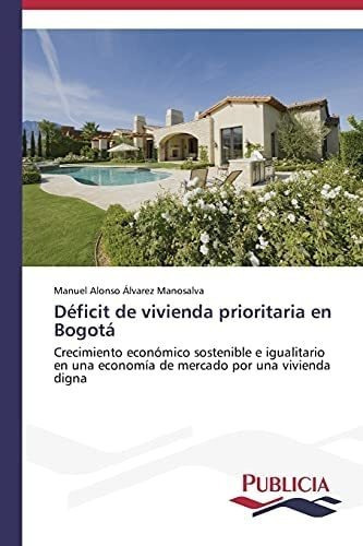 Libro: Déficit Vivienda Prioritaria Bogotá: Crecimient&..