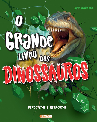 O Grande Livro dos Dinossauros - Perguntas e Respostas, de Alves, Monica Fleischer. Editora Girassol Brasil Edições EIRELI, capa mole em português, 2019