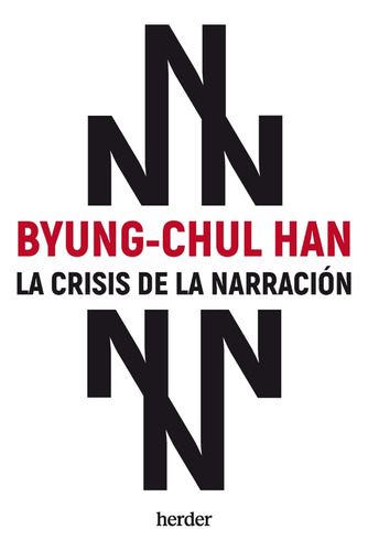 La Crisis De La Narracion - Byung Chul Han - Herder - Libro