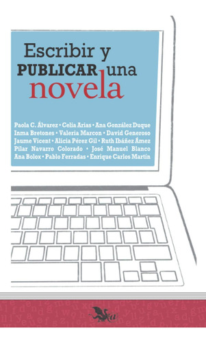 Libro: Escribir Y Publicar Una Novela (spanish Edition)