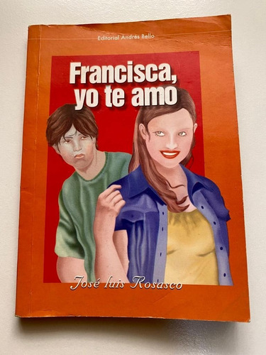 Libro Francisca, Yo Te Amo - José Luis Rosasco