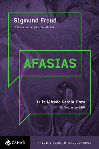 Afasias: "Sobre a concepção das afasias", Freud / "Sobre as afasias (1891)", L.A. Garcia-Roza, de Garcia-Roza, Luiz Alfredo. Editora Schwarcz SA, capa mole em português, 2014