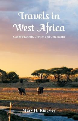 Libro Travels In West Africa : Congo Francais, Corisco An...