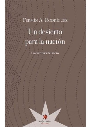 Libro Un Desierto Para La Nación - Rodriguez Fermin