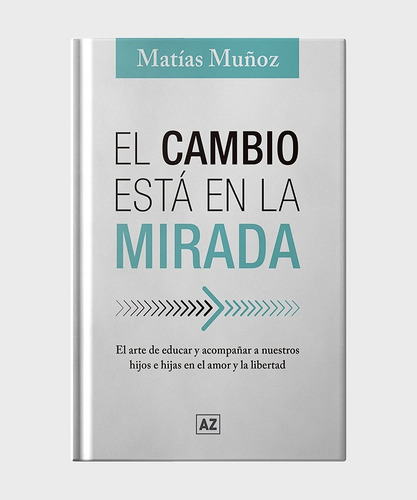 El Cambio Esta En La Mirada - Matias Muñoz
