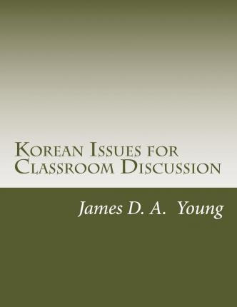 Libro Korean Issues For Classroom Discussion - James D A ...