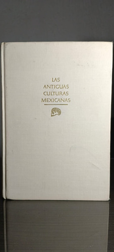 Las Antiguas Culturas Mexicanas Walter Krickerberg 