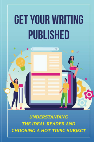 Libro: Get Your Writing Published: Understanding The Ideal R