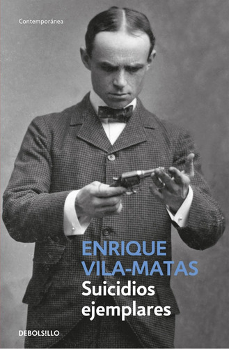 Libro: Suicidios Ejemplares. Vila-matas, Enrique. Debolsillo