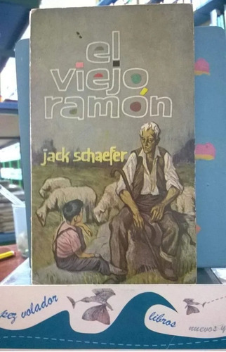 El Viejo Ramón. Schaefer Jack