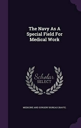 The Navy As A Special Field For Medical Work : Medicine And