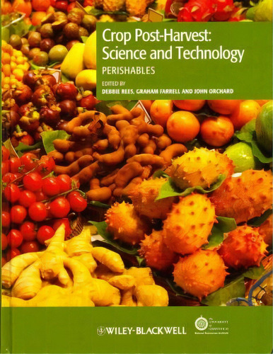 Crop Post-harvest: Science And Technology, Volume 3, De Debbie Rees. Editorial John Wiley Sons Ltd, Tapa Dura En Inglés