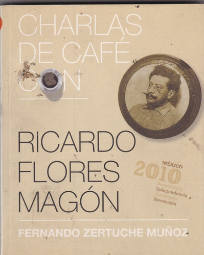 Charlas Con Café Ricardo Flores Magón
