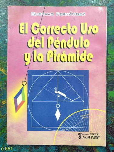 G. Fernández / El Correcto Uso Del Péndulo Y La Pirámide