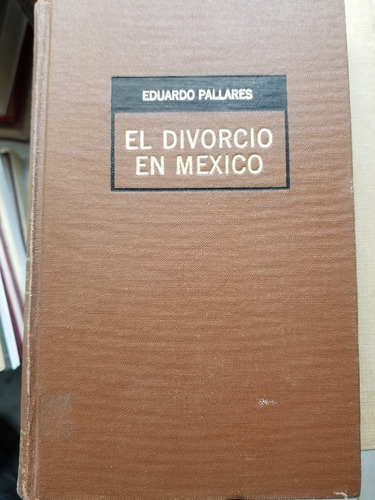 El Divorcio En México 5.a Edición Eduardo Pallares 
