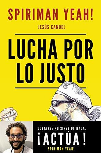 Lucha Por Lo Justo - Spiriman Yeah! (jesús Candel)