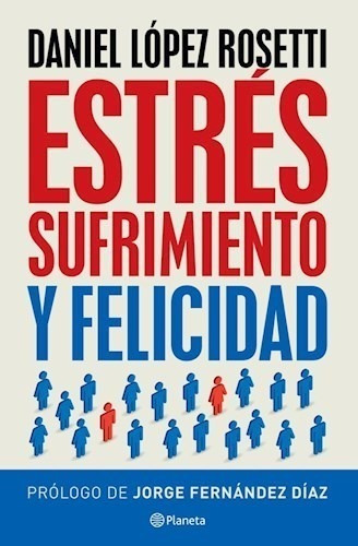 Libro Estres , Sufrimiento Y Felicidad De Daniel Lopez Roset