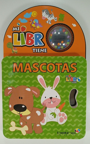 Libro Para Bebes Con Sonajero - Mi Libro Tiene - Mascotas