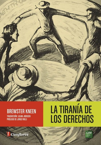 La Tiranía De Los Derechos, De Brewster Kneen. Editorial Cienflores En Español