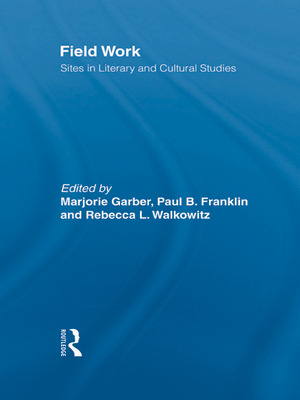 Libro Field Work: Sites In Literary And Cultural Studies ...