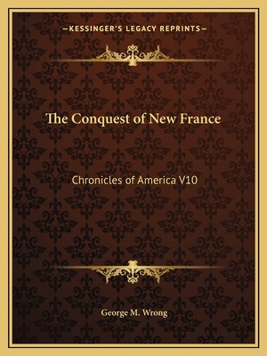 Libro The Conquest Of New France: Chronicles Of America V...