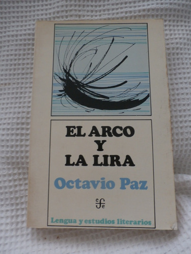 El Arco Y La Lira.  Octavio Paz